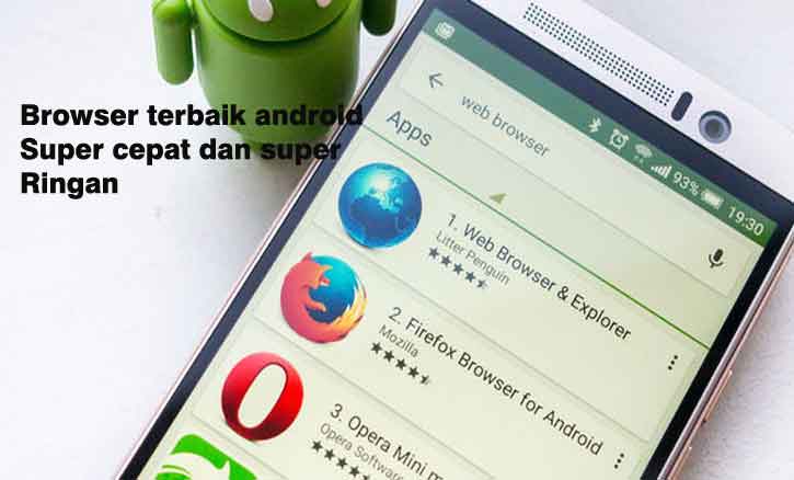 browser terbaik android super cepat dan super ringan